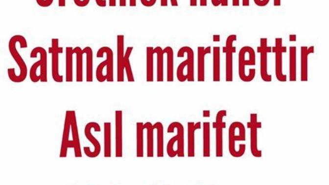 Bir malzemeyi Üretmek, Satmak  ya da  Tahsilat mı maharet?