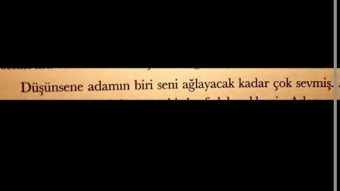 Birisi sizi ağlayacak kadar çok sevdi mi?