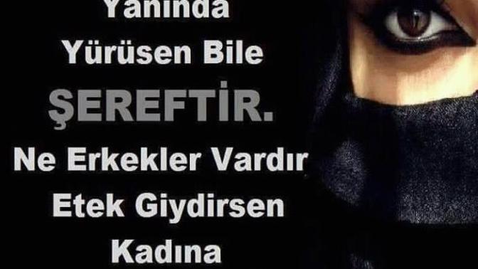 Ne Kadınlar Vardır Yanında Yürüsen Şereftir. Ne Erkekler Vardır Etek giydirsen Kadına Hakarettir Sözüne Katılır mısınız?