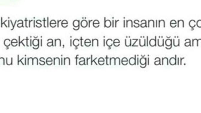 İçten içe üzüldüğünüz ve bunu kimsenin fark etmediği bir an yaşadınız mı?