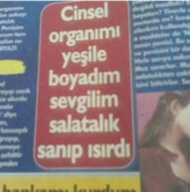 Cinsel organımı yeşile boyadım sewgilim salatalık sandı ısırdı ne yapacağım?