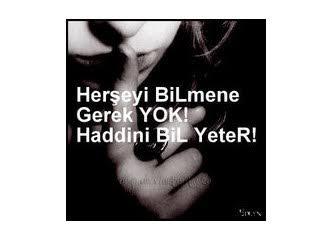 Haddimizi biliyor muyuz?