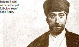 Bektaşilikle Fenerbahçe Arasındaki Bağdan Haberdar Mısınız?