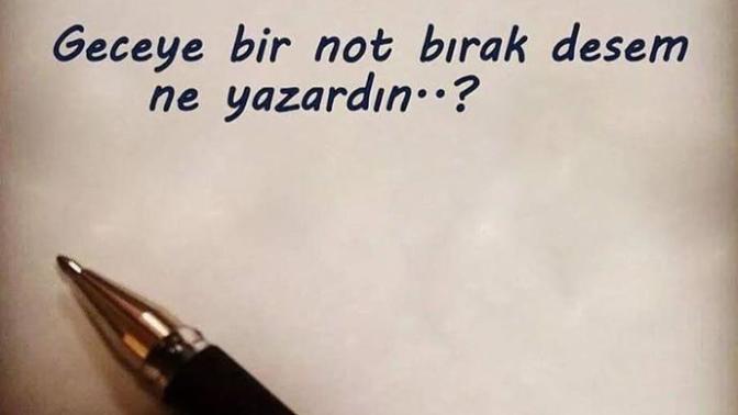 Geceye bir not bırak desem?