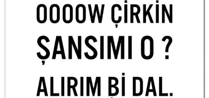 Çirkin şansı diye bişey gerçekten var mıdır :) :) ?
