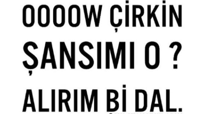 Çirkin şansı diye bişey gerçekten var mıdır :) :) ?