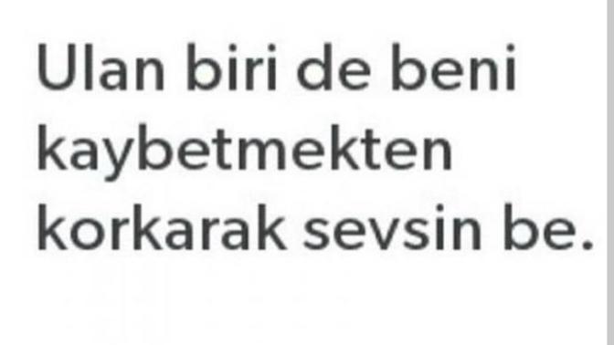 Hiç birini kaybetmekten korkarak sevdiniz mi?