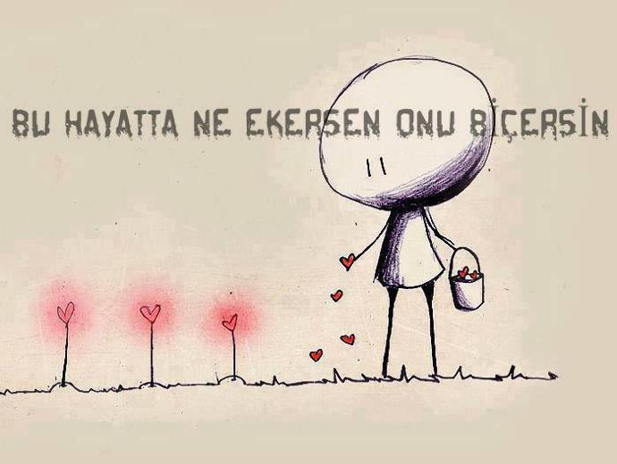 "Ne ekersen, onu biçersin" - Atasözüne katılıyor musunuz?