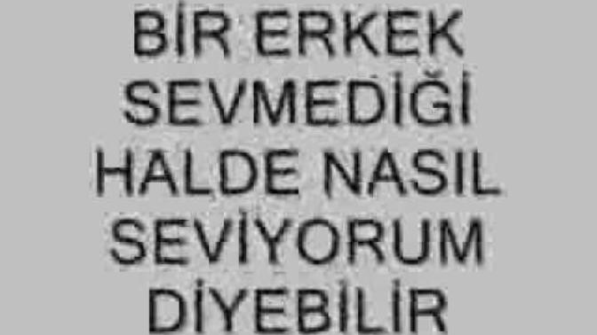 Sevmediği halde 'seviyorum' diyen erkeğe ne denir?