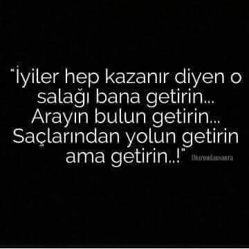İyiler hep kazanır mı ben kazananı pek görmedim de ?