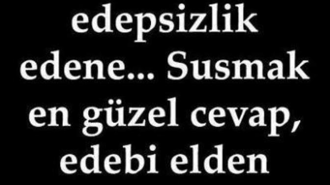 Edepsiz birine verilecek en güzel cevap nedir?