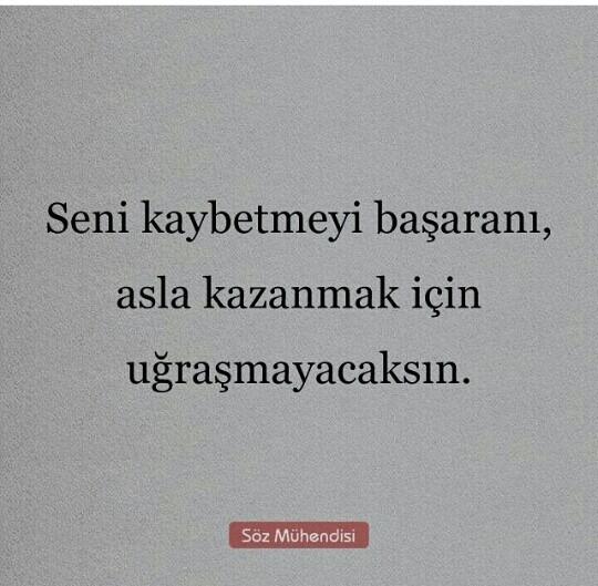 Seni kaybetmeyi başarını kazanmak için uğraşır mısın ?