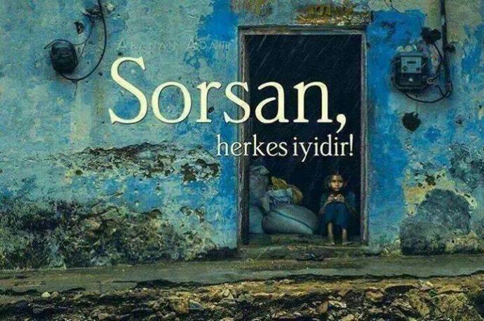 Sorsan herkes iyidir, peki gerçekten iyi misiniz?