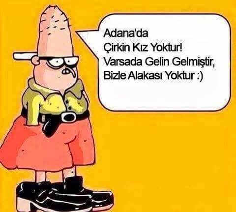 "Adana" lılara bakış acınız nasıldır?
