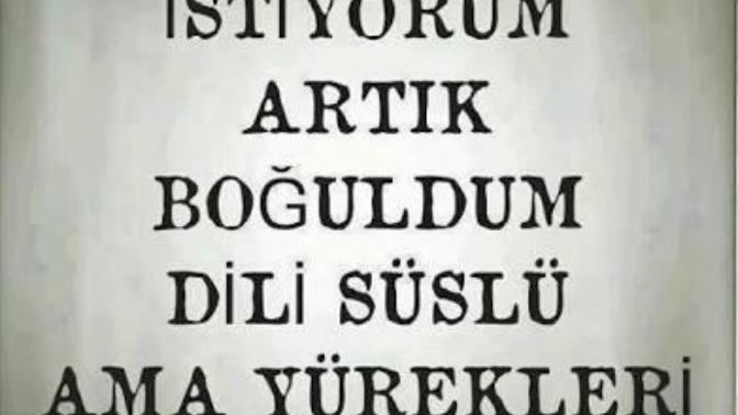 Boğuldum artık dediğiniz ne var?