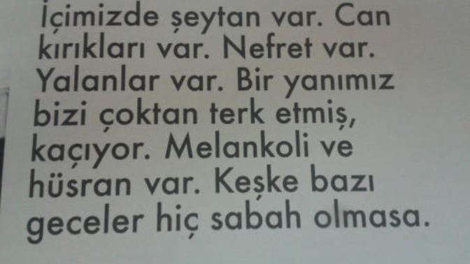 "Keşke geceler hiç sabah olmasa" dediniz mi hiç?