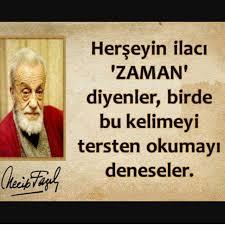 Zaman mı herşeyin ilacıdır yoksa tersten okundugu gibi namaz mı?