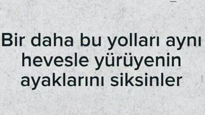 Bir daha o yolları aynı hevesle yürüdünüz mü?