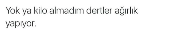 Sen kilo almışsın diyenlere nasıl cevap veriyorsunuz?
