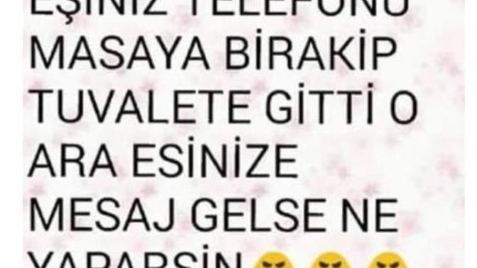 Sevgiliniz ya da eşiniz telefonu masaya bırakıp tuvalete gitse teli karıştırır mısın?