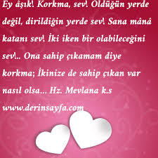 Can’ı Canan’a teslime hazır değilsen ‘ben AŞK’ım’ deme kimseye. "Hz Mevlana" Söz nasıl?
