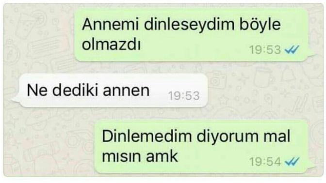 ''Keşke annemi dinleseydim'' dediniz mi hiç?