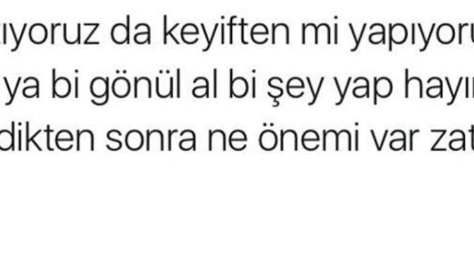 Siz söyledikten sonra yapılan şeylerin önemi var mı?