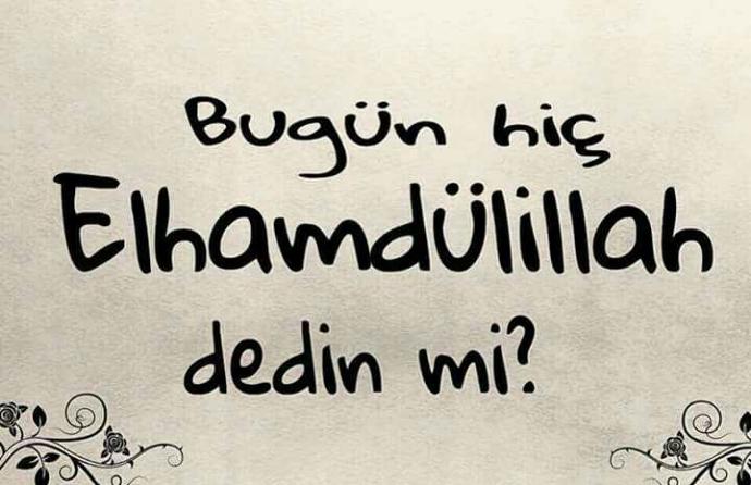 bugün hiç elhamdülillah dedinizmi ??