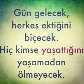 Sizce de insanlar yaşattıklarını yaşamadan ölmez mi, buna hiç şahit oldunuz mu?