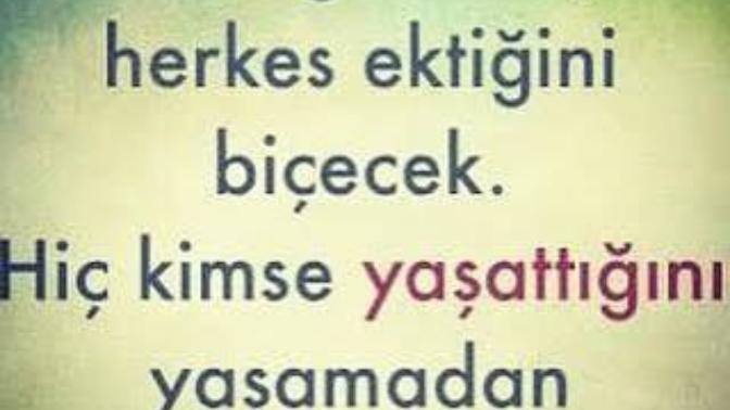 Sizce de insanlar yaşattıklarını yaşamadan ölmez mi, buna hiç şahit oldunuz mu?