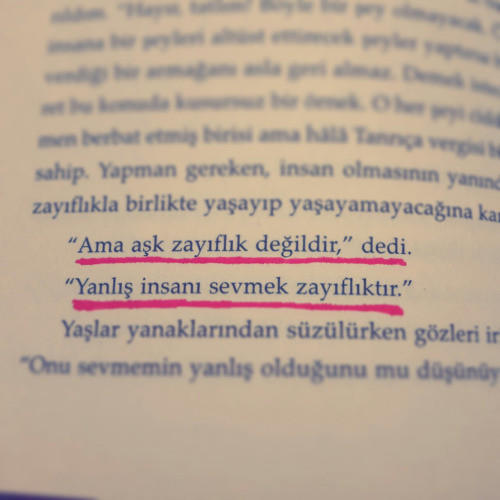 ..yanlış insanı sevmek zayıflıktır ?