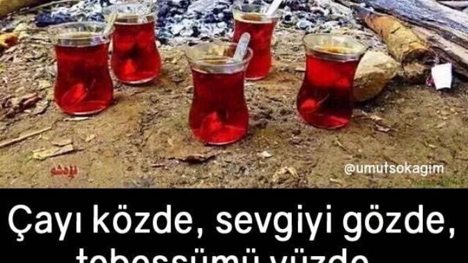 Çayı Közde, Sevgiyi Gözde, Tebessümü Yüzde, Adamlığı Özde, Mutluluğu azda arayabilir misiniz?