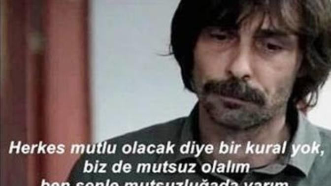 Ben seninle "Mutsuzluğa" da varım dediğiniz biri var mı?
