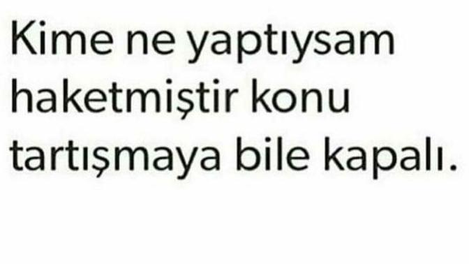 Kime ne yaptıysam hak etmiştir dediğiniz zamanlar oluyor mu?