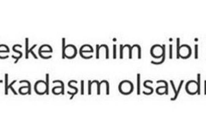 Bazen keşke "Benim gibi bir arkadaşım olsa" diyor musunuz?