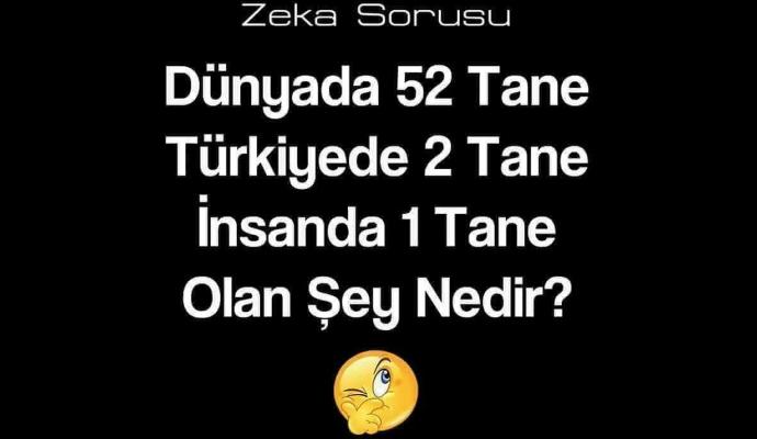 Bakalım kim bilecek ,size bir zeka sorusu 😜😜😜?