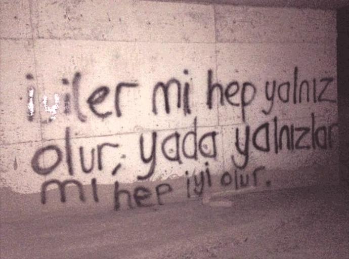 İyiler mi hep yalnız olur; ya da yalnızlar mı hep iyi olur?