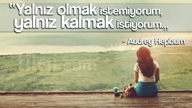 Yalnız kalmak istediğiniz anlar oldu mu?