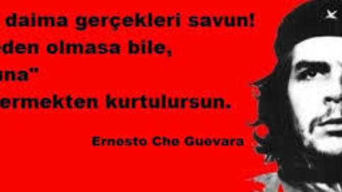 Che guevara sözü paylaştım acil yorumlarınızı bekliyorum?