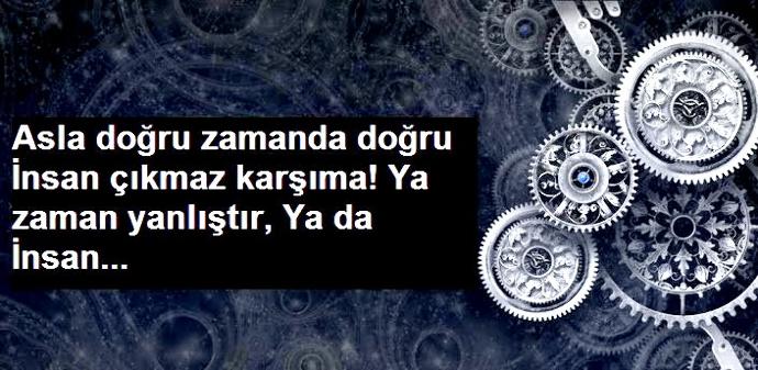 Yanlış Zamanda Doğru İnsan, Doğru Zamanda Yanlış İnsan, Sözüne İnanıyor Musunuz ?