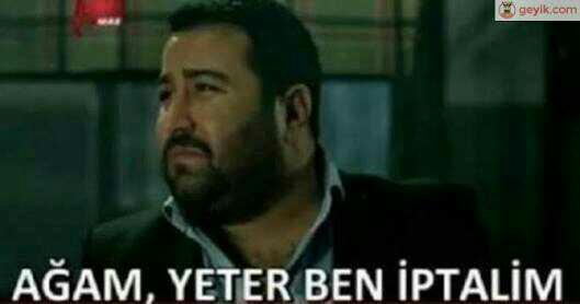 Yeter ben iptalim?