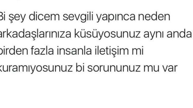 Sevgiliniz olunca arkadaşlarınızı unutuyor musunuz?