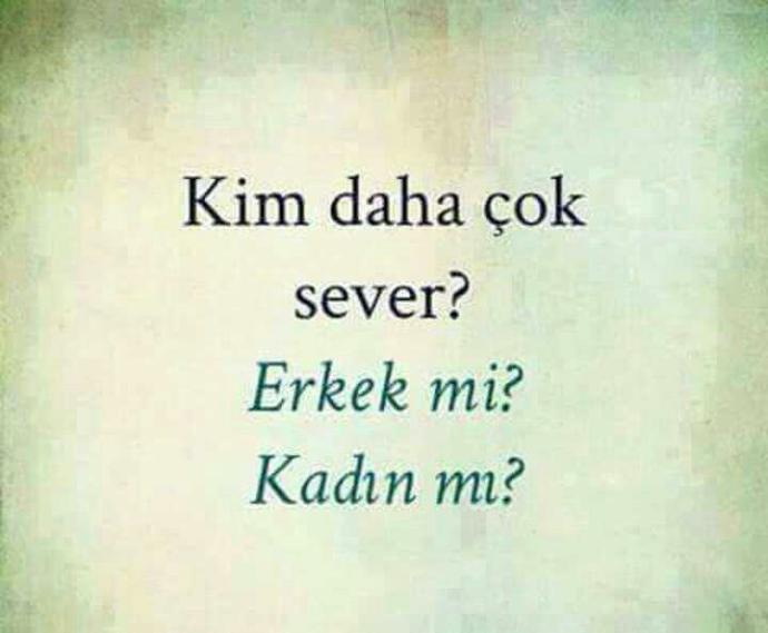 Kim daha çok sever erkek mi ? Kadın mı ??