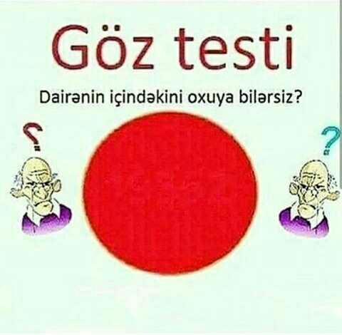 Göz testine buyurun. İyi görebiliyor musunuz?
