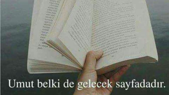Umut belki de gelecek sayfadadır. kapatmayın kitabınızı?