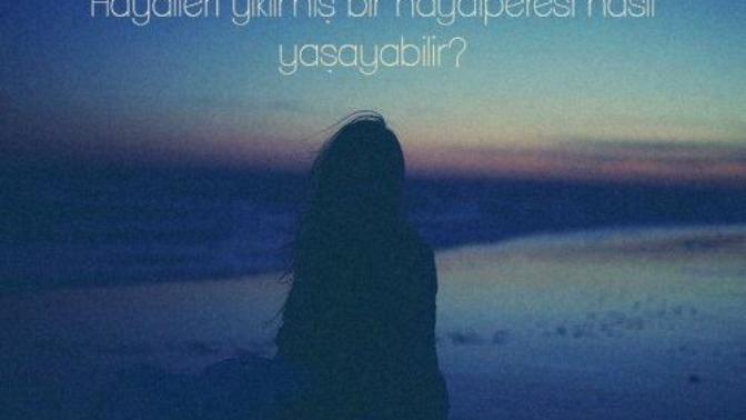 Hayalleri yıkılmış bir hayalperest ne yapar?