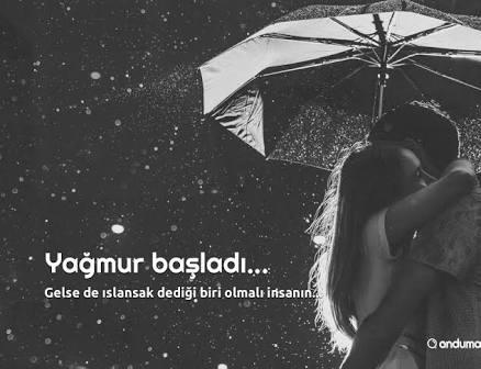 Yağmur yağarken beraber ıslanmak istediğiniz birisi var mı?