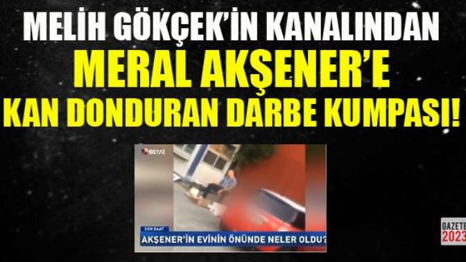 Derin Devlet Meral Akşener'i Siliyor mu?