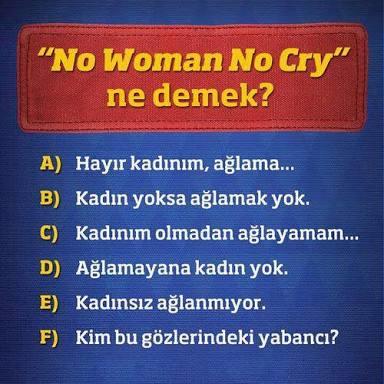 "No woman no cry" size ne ifade ediyor?