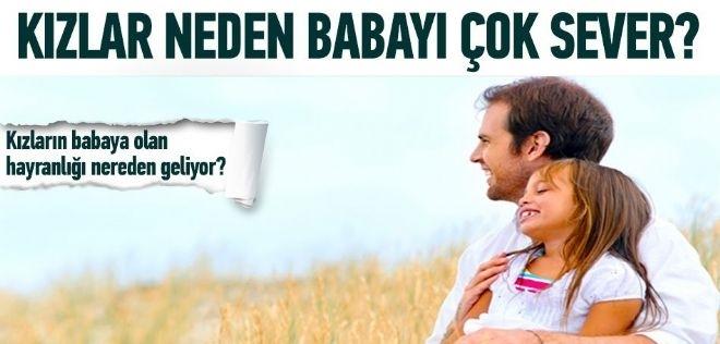 Kızlar babaya çok düşkün olurlar, çok sever  ve çok iyi anlaşırlar derler, bu gerçekten öyle mi?